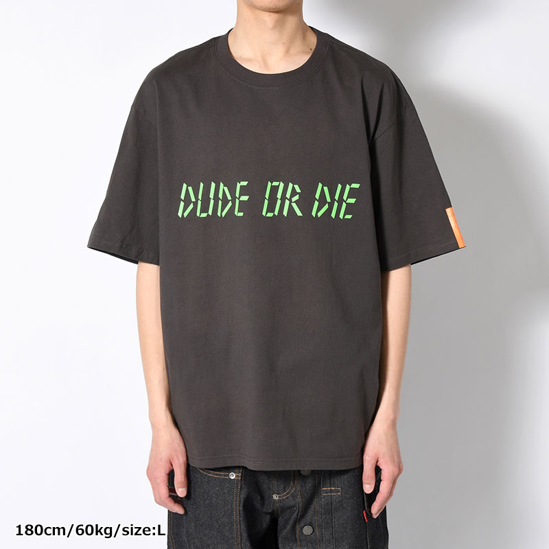 DUDE OR DIE TEE -2.COLOR-