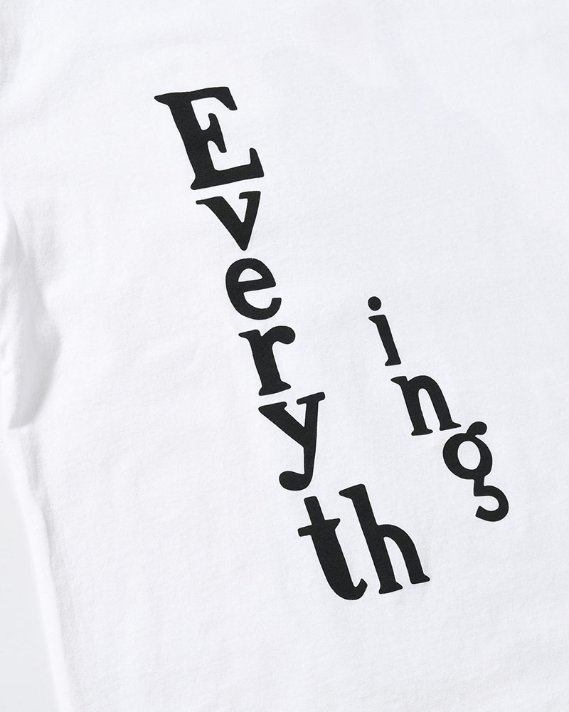 EVERYTHING T-SHIRT -WHITE-